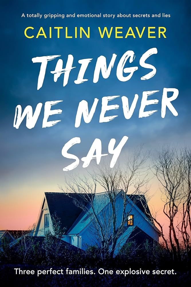The Things We Never Say by Elizabeth Strout